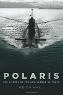 Polaris: The History of the UK s Submarine Force