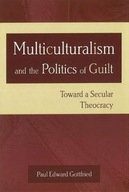 Multiculturalism and the Politics of Guilt: