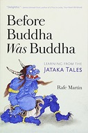 Before Buddha Was Buddha: Learning from the