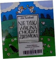 Nie tylko wrona chodzi zdziwiona - J.Twardowski