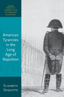 American Tyrannies in the Long Age of Napoleon Elizabeth (Former Graeff