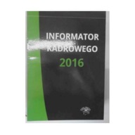 Informator kadrowego 2016 - Praca zbiorowa
