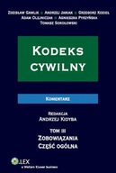 KODEKS CYWILNY KOMENTARZ Tom III Zobowiązania część ogólna