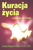 KURACJA ŻYCIA METODĄ DR CLARK, HULDA CLARK