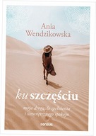 Ku szczęściu Ania Wendzikowska