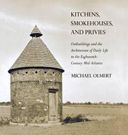 Kitchens, Smokehouses, and Privies: Outbuildings