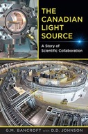 The Canadian Light Source: A Story of Scientific