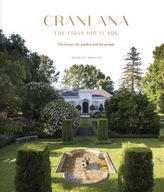 Cranlana: The First 100 Years: The House, the