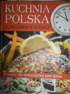 Kuchnia polska z zegarkiem w ręku - Praca zbiorowa