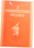 Z Siedmioletniej Wojny - J I Kraszewski