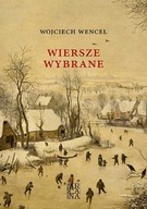 Wencel Wiersze wybrane - Wojciech Wencel