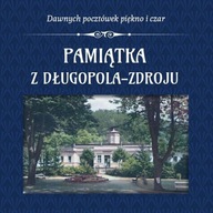 PAMIĄTKA Z DŁUGOPOLA-ZDROJU, PRACA ZBIOROWA