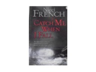 Catch Me When I Fall - N French