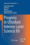 Progress in Ultrafast Intense Laser Science XII