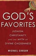 God s Favorites: Judaism, Christianity, and the
