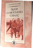 Spór o sierżanta Griszę Arnold Zweig