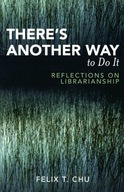 There s Another Way to Do It: Reflections on