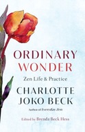 Ordinary Wonder: Zen Life and Practice Beck