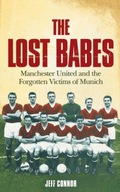 The Lost Babes: Manchester United and the