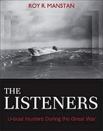 The Listeners: U-boat Hunters During the Great