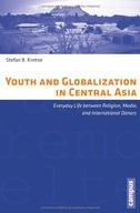 Youth and Globalization in Central Asia: Everyday