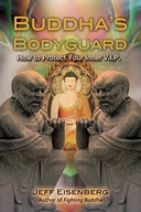 Buddha s Bodyguard: How to Protect Your Inner