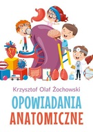 OPOWIADANIA ANATOMICZNE, KRZYSZTOF OLAF ŻOCHOWSKI