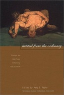 Twisted From The Ordinary: Essays On American