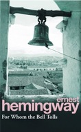 For Whom the Bell Tolls - Ernest Hemingway