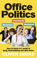 Office Politics: How to Thrive in a World of