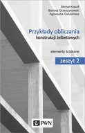 PRZYKŁADY OBLICZANIA KONSTRUKCJI ŻELBETOWYCH AGNIESZKA GOLUBIŃSKA, BARTOSZ