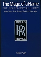 The Magic of a Name: The Rolls-Royce Story, Part