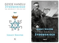 Dzieje handlu żydowskiego na ziemiach polskich. Tom 1 / 2 Ignacy Schiper