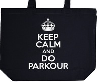 KEEP CALM AND DO PARKOUR torba zakupy prezent