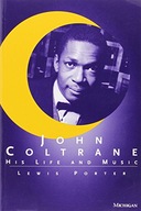 John Coltrane: His Life and Music Porter Lewis