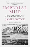 Imperial Mud: The Fight for the Fens Boyce James