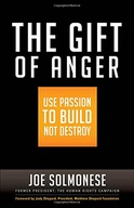 The Gift of Anger: How to Use Passion to Build,