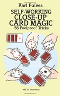Self-Working Close-Up Card Magic: 56 Foolproof