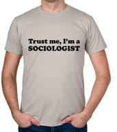 koszulka TRUST ME I'M A SOCIOLOGIST prezent