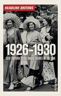 Headline Britons 1926-1930 Pugh Peter