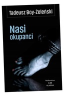 NASI OKUPANCI TADEUSZ BOY-ŻELEŃSKI