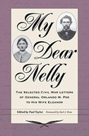 My Dear Nelly: The Selected Civil War Letters of