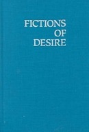 Fictions of Desire: Narrative Form in the Novels
