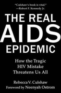 The Real AIDS Epidemic: How the Tragic HIV