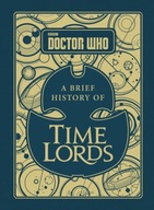 Doctor Who: A Brief History of Time Lords STEVE TRIBE