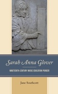 Sarah Anna Glover: Nineteenth Century Music
