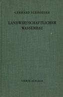 LANDWIRTSCHAFTLICHER WASSERBAU - GERHARD SCHROEDER