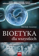 Bioetyka dla wszystkich Michele Aramini