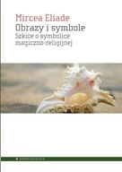 OBRAZY I SYMBOLE, MIRCEA ELIADE