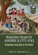 Waging War in America 1775-1783: Operational Challenges of Five Armies